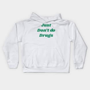 Just don't do drugs Kids Hoodie